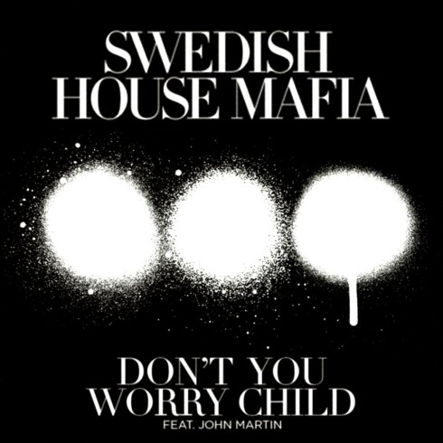 Swedish_House_Mafia-Don_t_You_Worry_Child_(Featuring_John_Martin)